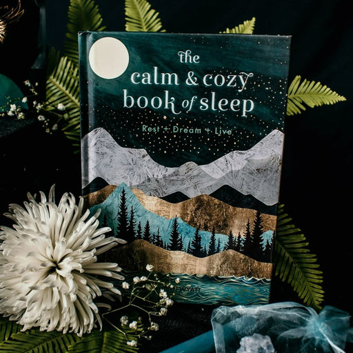 The Calm & Cozy Book of Sleep | Rerst + Dream + Live | Beth Wyatt