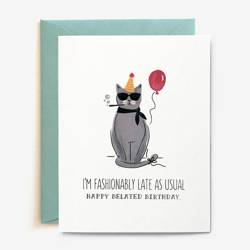 Fashionably Late As Usual Birthday Card | Cat Design | Printed on 100% Recycled Paper